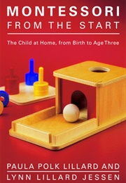 Montessori From the Start (Paula Polk Lillard)