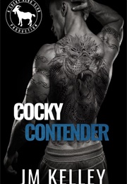 Cocky Contender (J.M. Kelley)