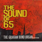 The Sound of 65 - The Graham Bond Organisation