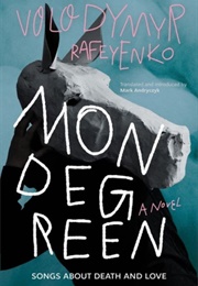 Mondegreen: Songs About Death and Love (Volodymyr Rafeyenko)