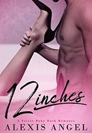 12 Inches (Alexis Angel)