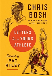 Letters to a Young Athlete (Chris Bosh)