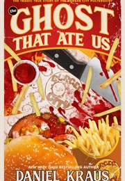 The Ghost That Ate Us (Daniel Kraus)