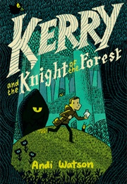 Kerry and the Knight of the Forest (Andi Watson)