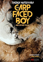 The Carp-Faced Boy and Other Stories (Thersa Matsuura)