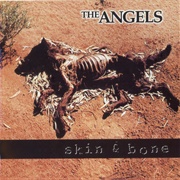 The Angels - Skin & Bone