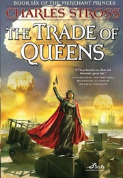 The Trade of Queens (Charles Stross)