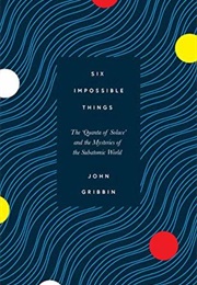 Six Impossible Things (John Gribbin)