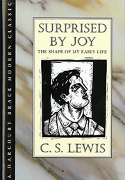 Surprised by Joy: The Shape of My Early Life (C.S. Lewis)