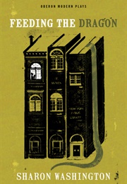 Feeding the Dragon (Sharon Washington)