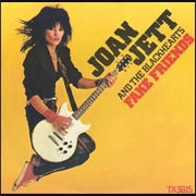 Fake Friends - Joan Jett and the Blackhearts