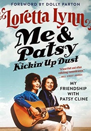 Me & Patsy Kickin' Up Dust: My Friendship With Patsy Cline (Loretta Lynn)