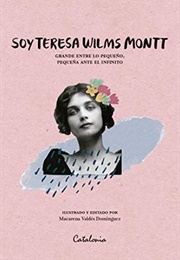 Soy Teresa Wilms Montt (Teresa Wilms Montt)