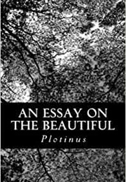 An Essay on the Beautiful (Plotinus)