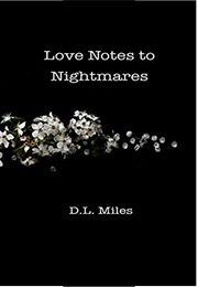 Love Notes to Nightmares (D.L. Miles)