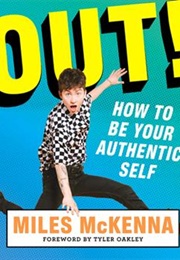Out! How to Be Your Authentic Self (Miles McKenna)