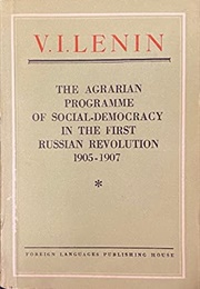 The Agrarian Programme of Social-Democracy in the First Russian Revolution 1905-1907 (V.I.Lenin)