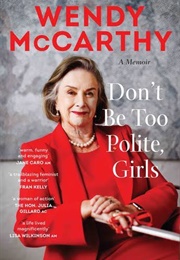 Don't Be Too Polite, Girls (Wendy McCarthy)
