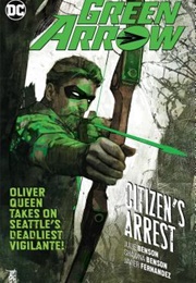 Green Arrow Vol. 7: Citizen's Arrest (Julie Benson)
