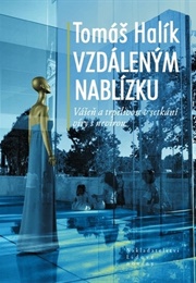 Vzdáleným Na Blízku (Tomáš Halík)