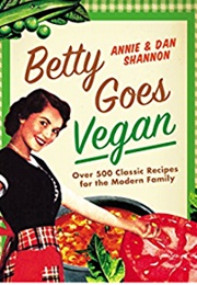 Betty Goes Vegan (Annie & Dan Shannon)