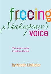 Freeing Shakespeare's Voice (Linklater, Kristing)
