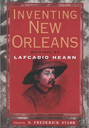 Inventing New Orleans (Lafcadio Hearn)