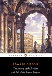 Decline and Fall of the Roman Empire (Edward Gibbon)