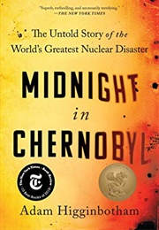 Midnight in Chernobyl (Adam Higginbotham)