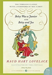 Betsy Was a Junior / Betsy and Joe (Maud Hart Lovelace)
