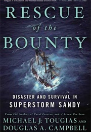 Rescue of the Bounty: Disaster and Survival in Superstorm Sandy (Michael Tougias)