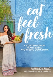 Eat Feel Fresh (Sahara Rose Ketabi)