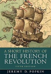 A Short History of the French Revolution (Jeremy D Popkin)