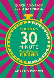 Chetna&#39;s 30 Minute Indian (Chetna Makan)