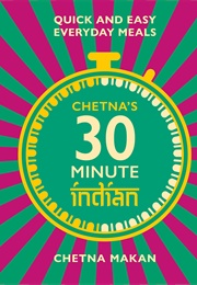 Chetna's 30 Minute Indian (Chetna Makan)