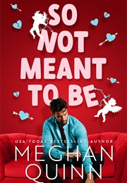 So Not Meant to Be (Meghan Quinn)