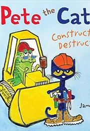 Pete the Cat: Construction Destruction (James Dean)