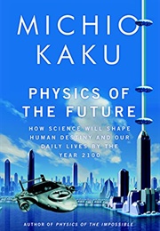 Physics of the Future (Michio Kaku)