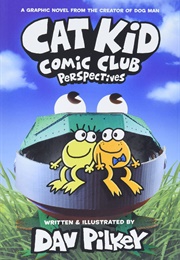 Cat Kid Comic Club: Perspectives (Dav Pilkey)
