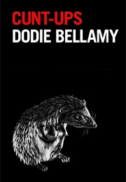 Cunt-Ups (Dodie Bellamy)