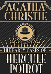 Poirot&#39;s Early Cases: 18 Hercule Poirot Mysteries (Hercule Poirot, #11.5) (Agatha Christie)