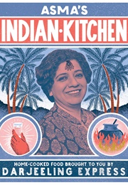 Asma's Indian Kitchen (Asma Khan)