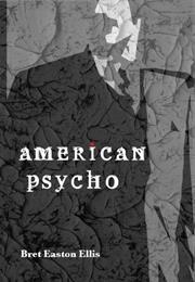 American Psycho (Bret Easton Ellis)