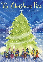 The Christmas Pine (Julia Donaldson & Victoria Sandoy)
