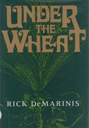 Under the Wheat (Rick Demarinis)