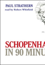 Schopenhauer in 90 Minutes (Paul Strathern)