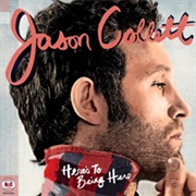 Jason Collett -  Here's to Being Here