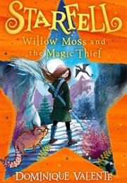 Willow Moss and the Magic Thief (Dominique Valente)