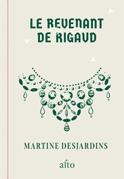 Le Revenant De Rigaud (Martine Desjardins)