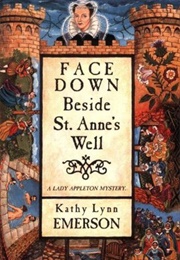 Face Down Beside St. Anne's Well (Kathy Lynn Emerson)
